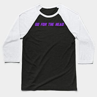 go for the head Baseball T-Shirt